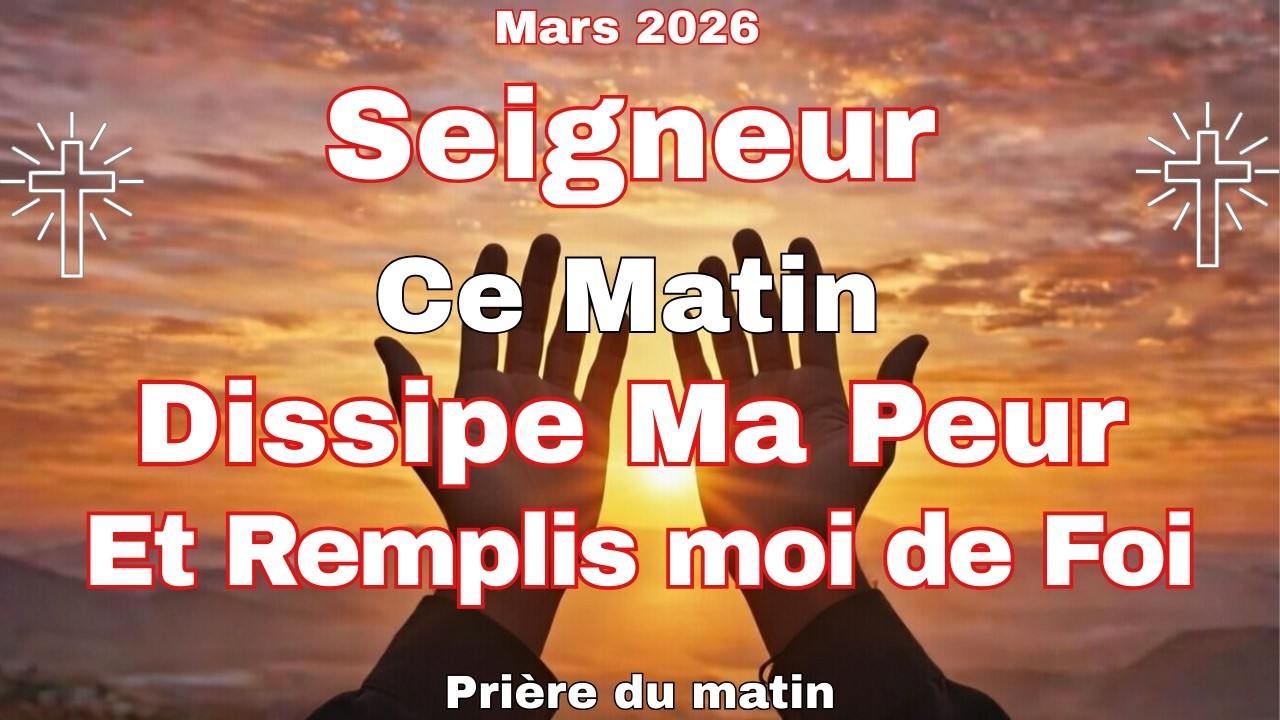 Seigneur, dissipe ma peur et remplis-moi de foi | Prière du matin pour une percée!