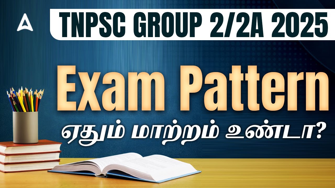 TNPSC Group 2 Notification 2025 | TNPSC Group 2/2A Exam Pattern |TNPSC Group 2 Exam Details in Tamil