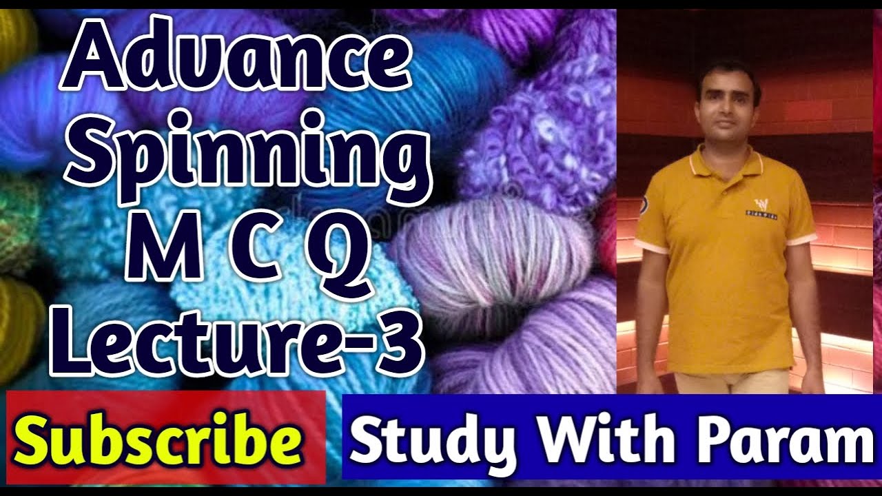 ADVANCE SPINNING  MCQ   LECT- 3 ||  MCQ  || ADVANCE SPINNING   || STUDY WITH PARAM  || PARMANAND
