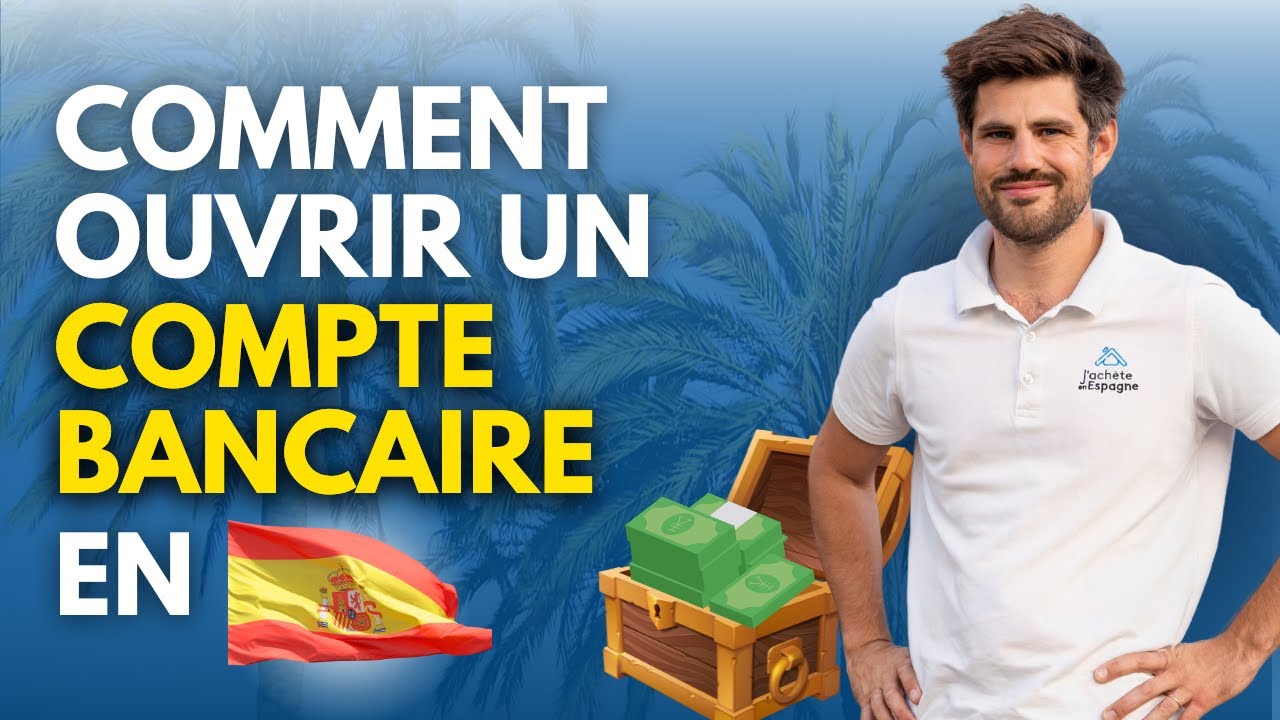 Comment ouvrir un compte bancaire en Espagne ?