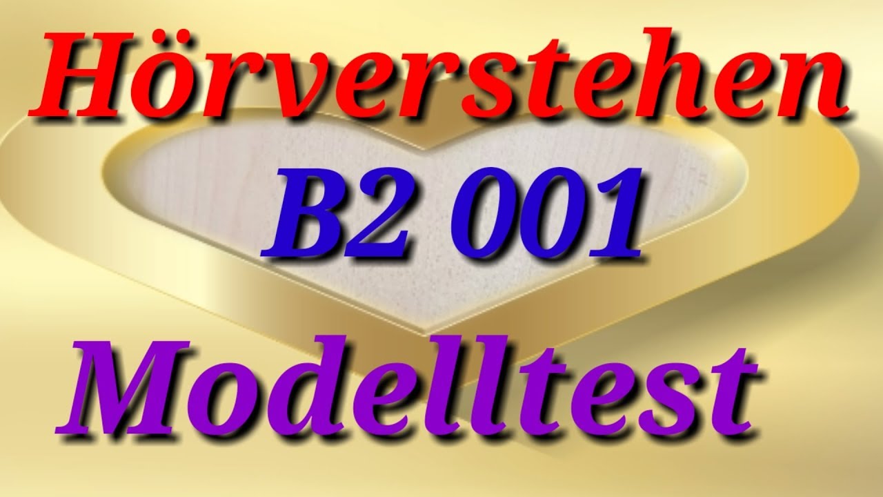 001   B2 Hören Modelltest   Hörverstehen  نماذج امتحان سماعي