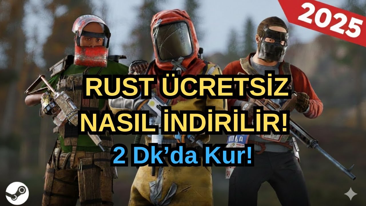 Rust Nasıl &Uuml;cretsiz İndirilir (2025)
