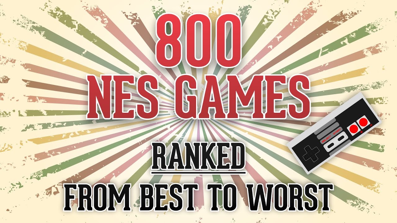 800 NES Games - Ranked from Best to Worst