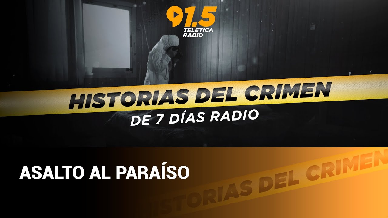 Historias del crimen: Asalto al paraíso