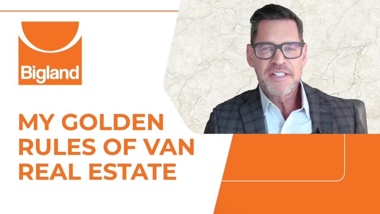 My Golden Rules of Vancouver Real Estate