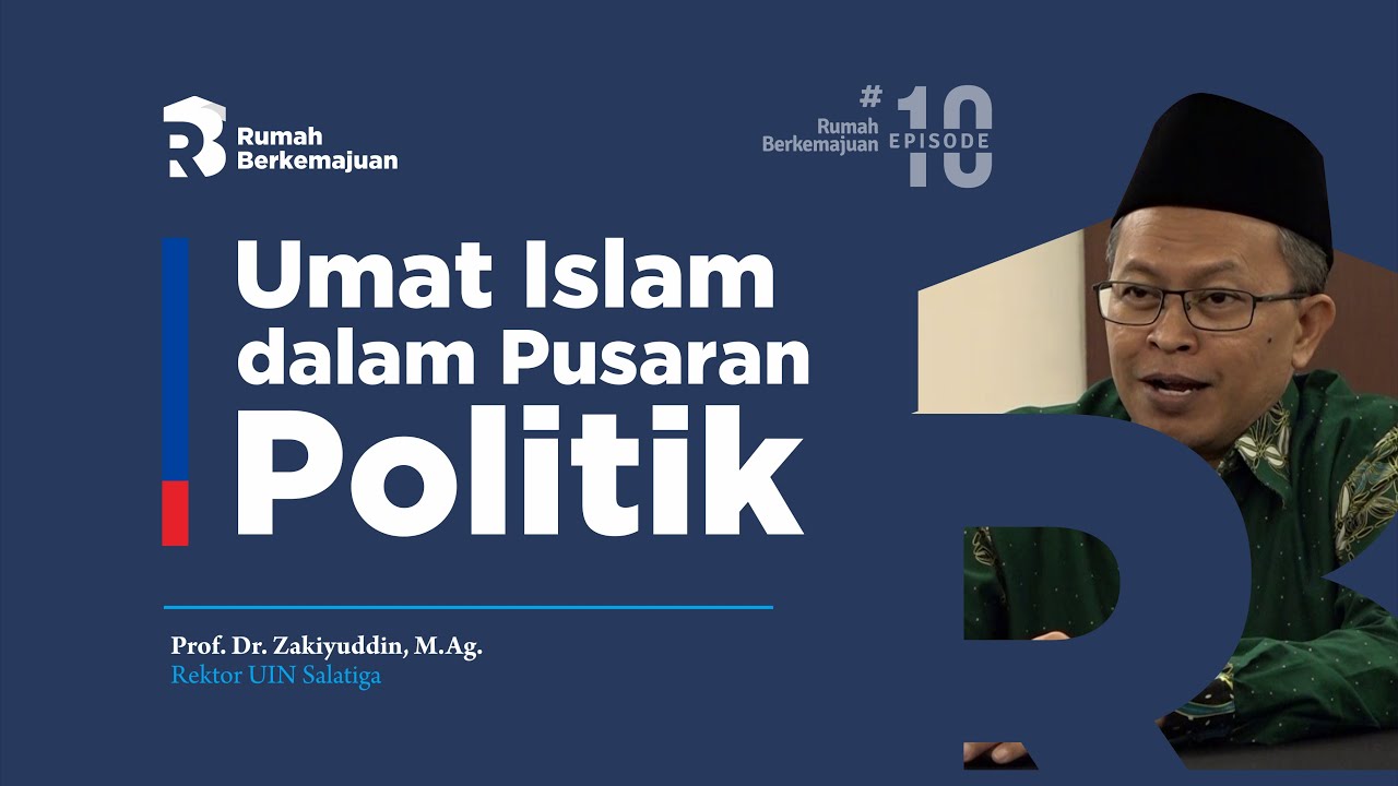 #10 Umat Islam dalam Pusaran Politik | Prof. Dr. Zakiyuddin Baidhawy, M. Ag