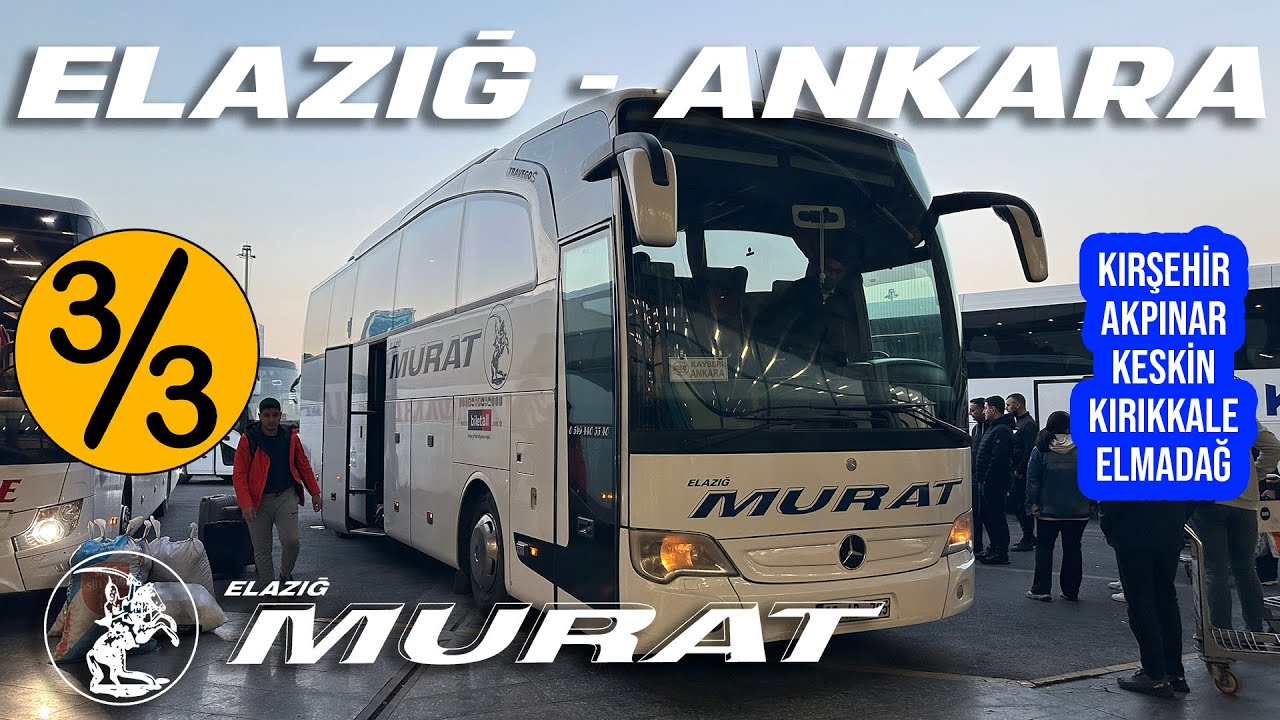#300 ELAZIĞ MURAT TURİZM / ELAZIĞ - ANKARA OTOBÜS YOLCULUĞU 3.BÖLÜM