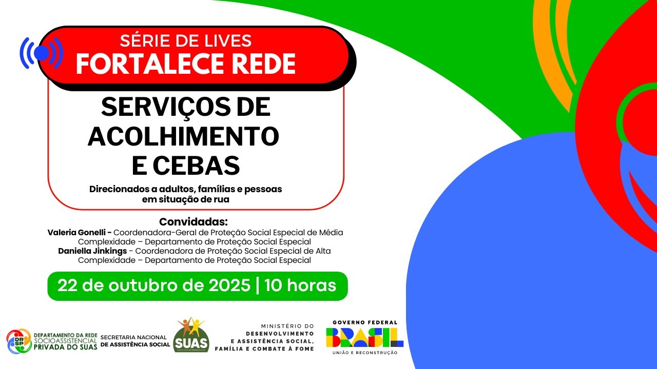 Serviços de Acolhimento e CEBAS - Ciclo de Lives Fortalece Rede