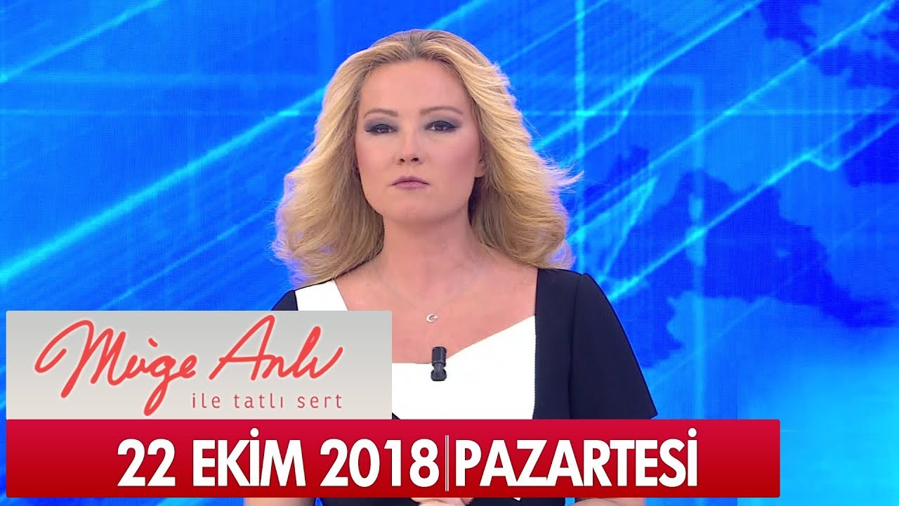 Müge Anlı ile Tatlı Sert 22 Ekim 2018 - Tek Parça