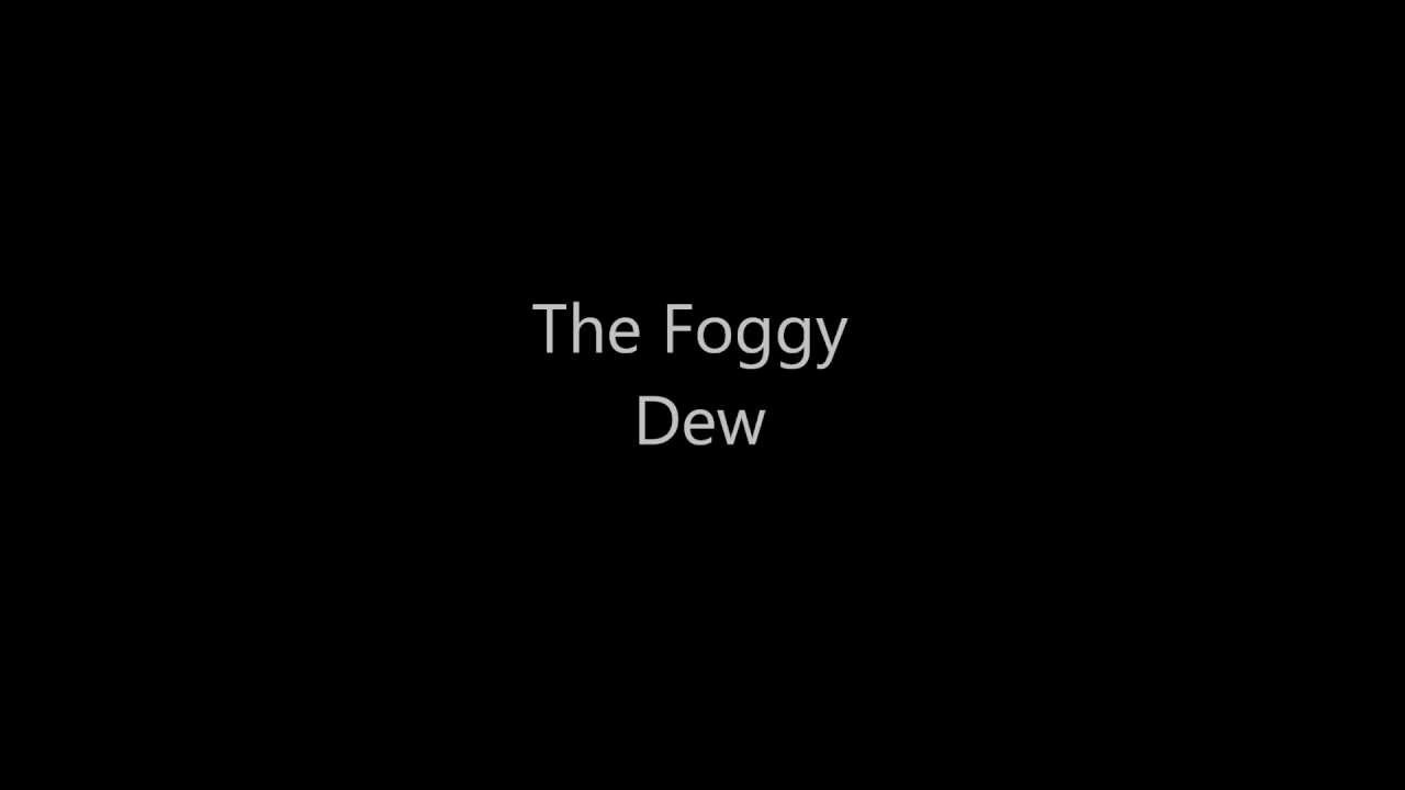 The Foggy Dew - Dubliners (lyrics)