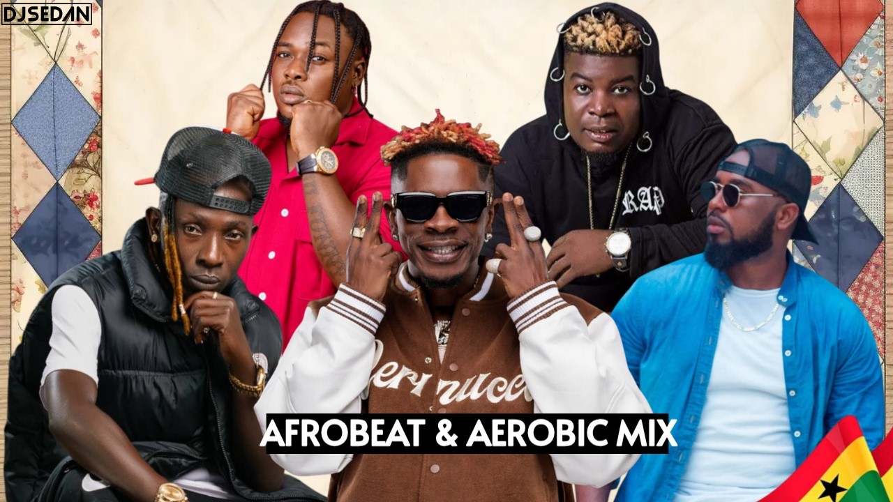 Afrobeat & Aerobic Mix (69th Ghana Indep. Edition) | DJ Sedan & Shatta Wale, Patapa, Gasmilla, Wisa
