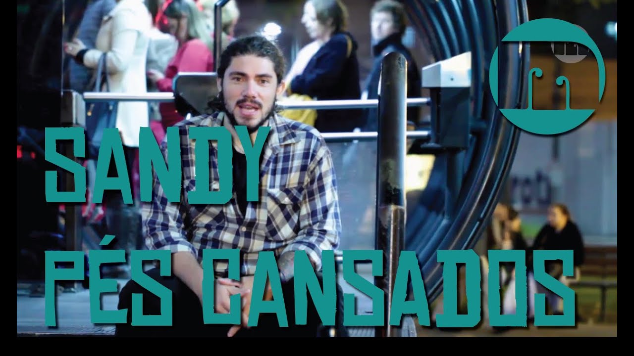 Pés Cansados | Sandy - Música, Mundo e Mais S01E04