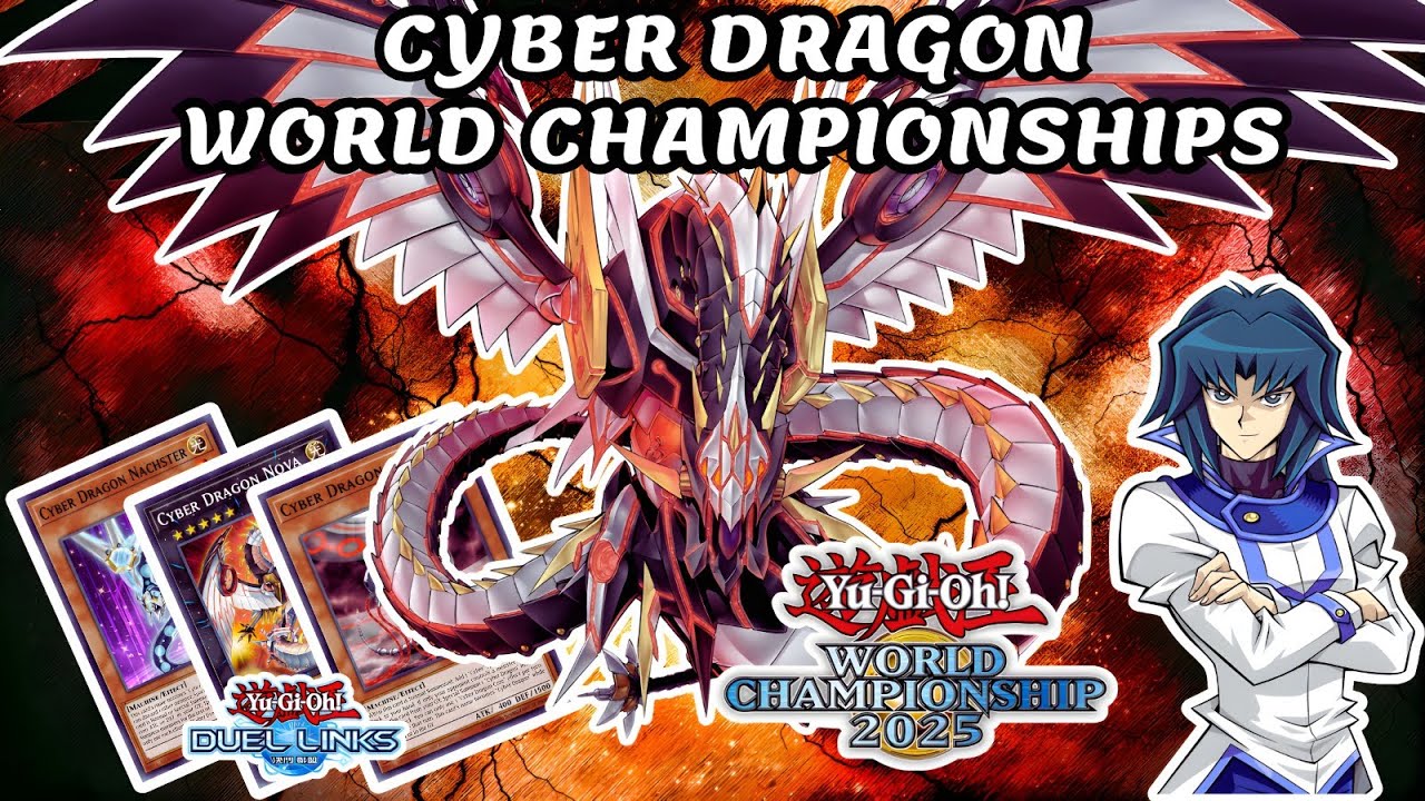 CYBER DRAGON DOMINANCE: WORLD CHAMPIONSHIPS 2025 YU GI OH DUEL LINKS