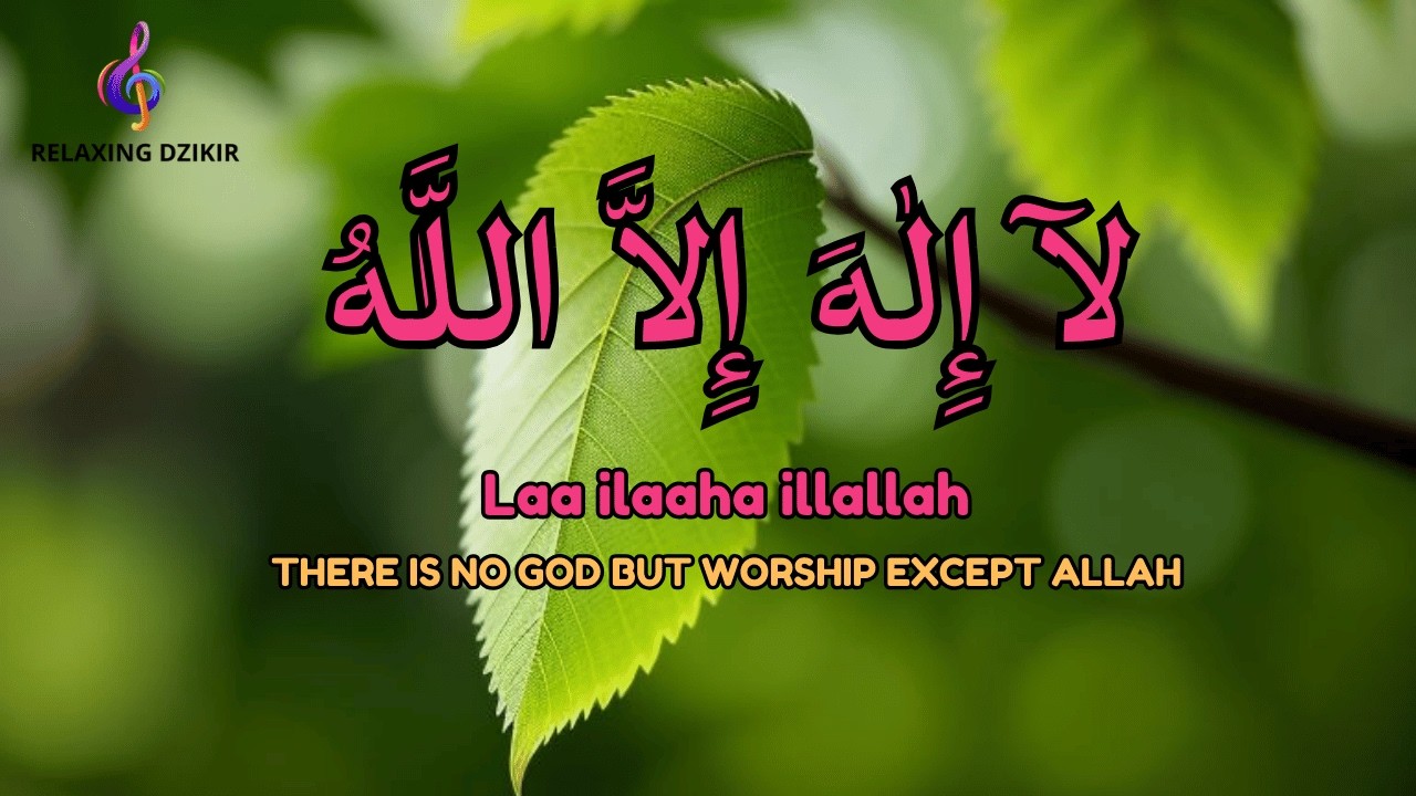 Daily Dzikir LAILAHAILLALLAH Relaxation Therapy