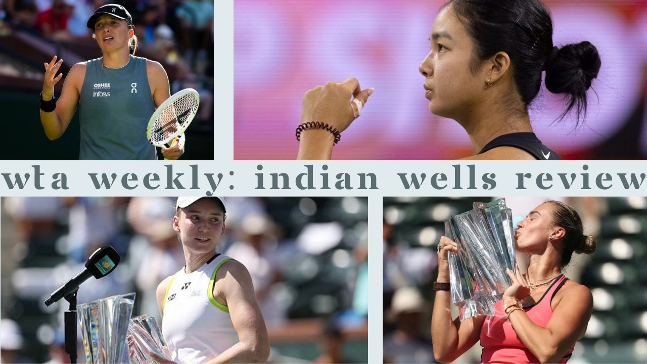 WTA Weekly: Was Indian Wells Sabalenka's best final ever? Rybakina recovery? Swiatek on the decline?