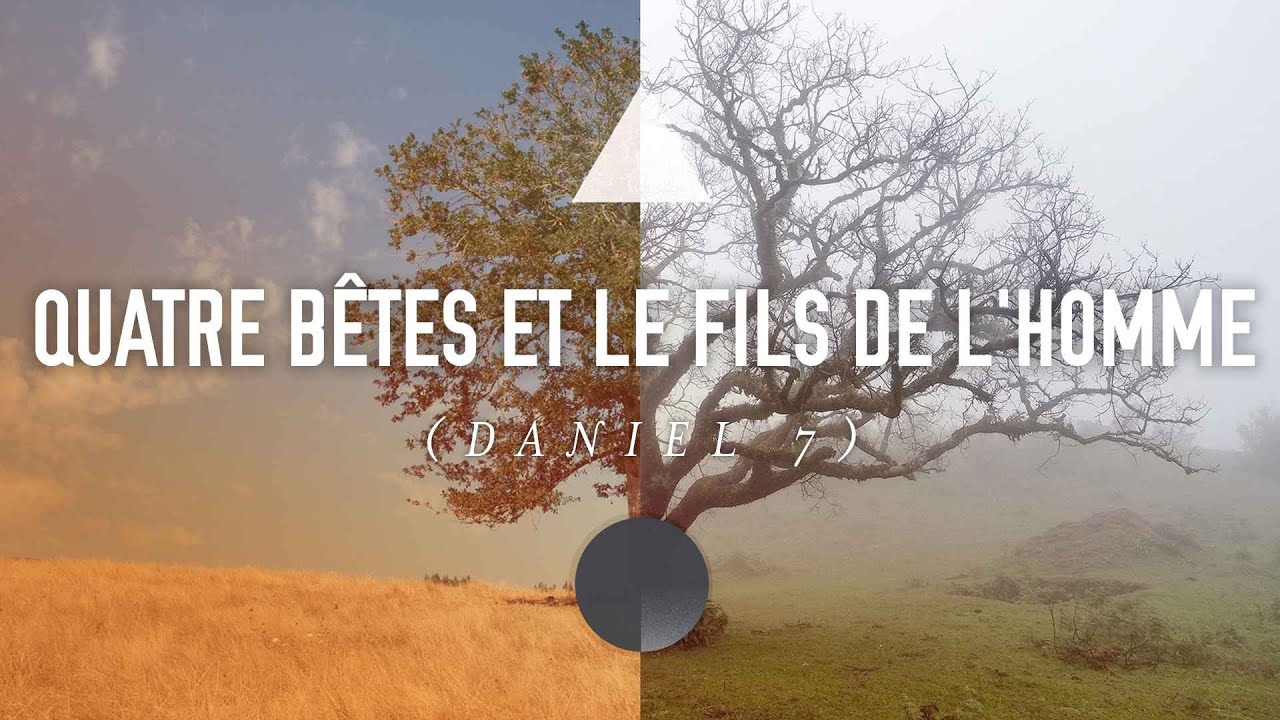 Quatre bêtes et le Fils de l'homme (Daniel 7)