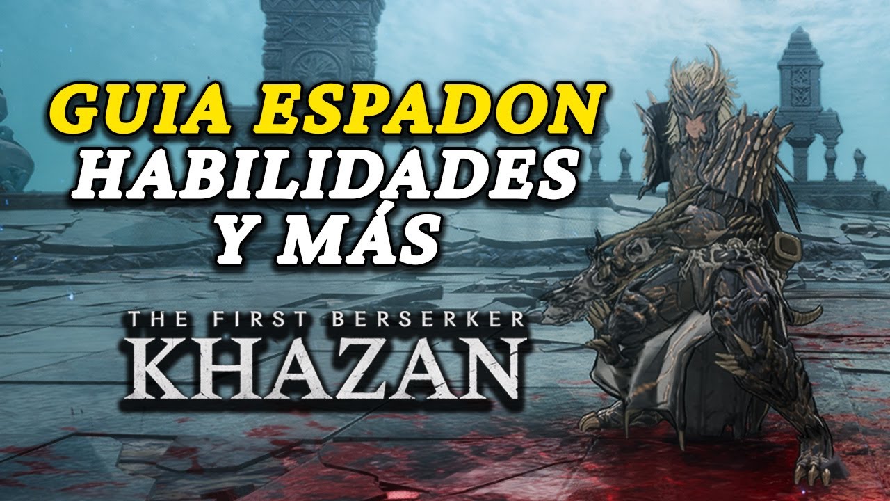 BUILD ESPADON THE FIRST BERSERKER KHAZAN GUIA