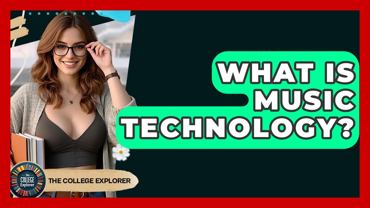 What Is Music Technology? - The College Explorer
