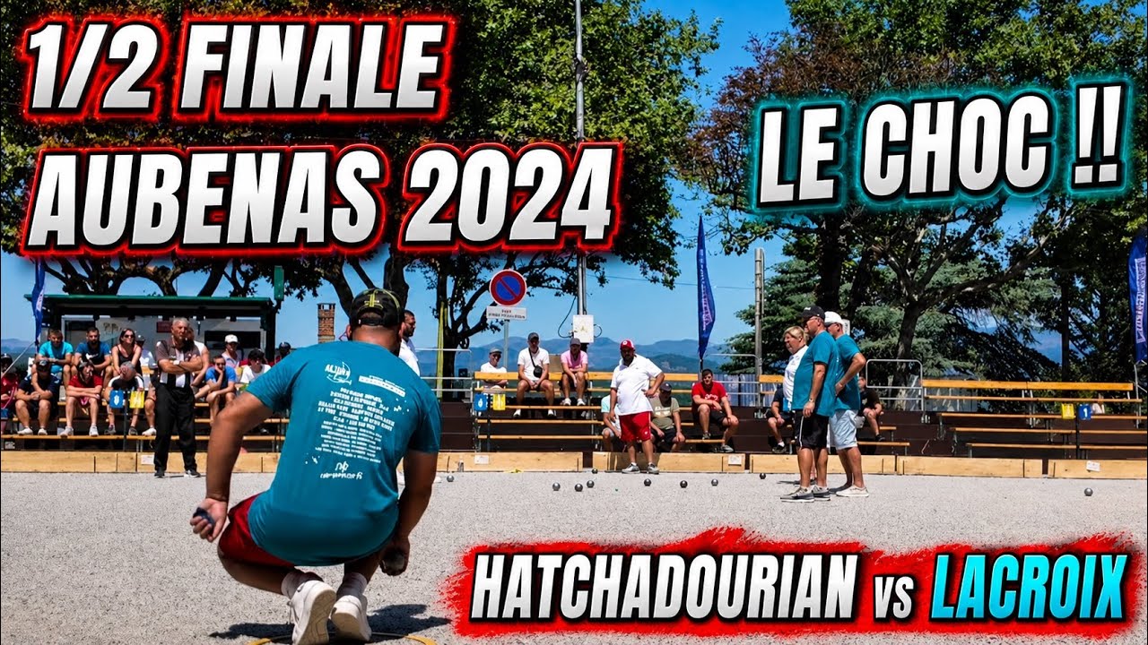 1/2 FINALE NATIONAL AUBENAS 2024 HATCHADOURIAN contre H. LACROIX