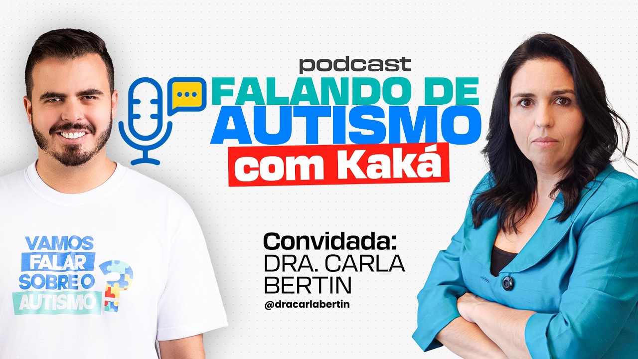FALANDO DE AUTISMO COM KAKÁ - Convidada Carla Bertin