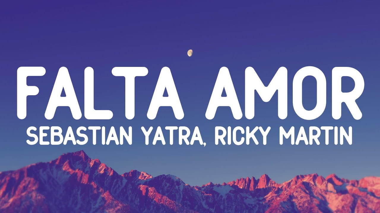 Sebasti&aacute;n Yatra, Ricky Martin - Falta Amor (Letra/Lyrics)