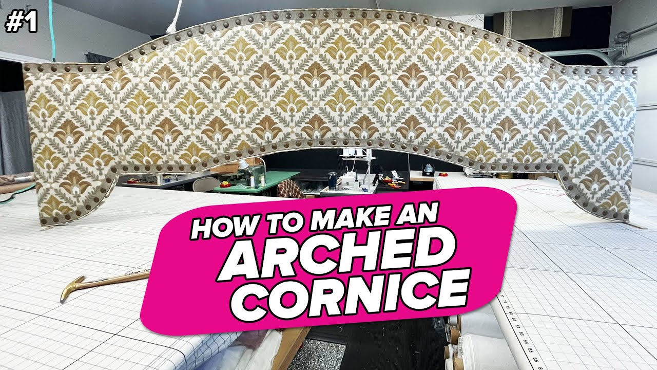 How to Upholster an Arched Cornice with Trim & Nail Heads