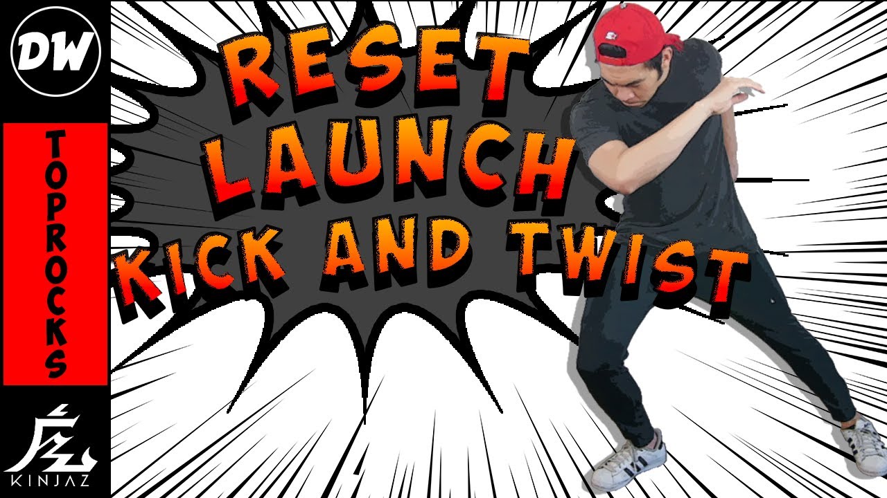 How To Breakdance | Breakdance Toprocks - Reset Launch Kick and Twist  | Basic Breakdance Steps