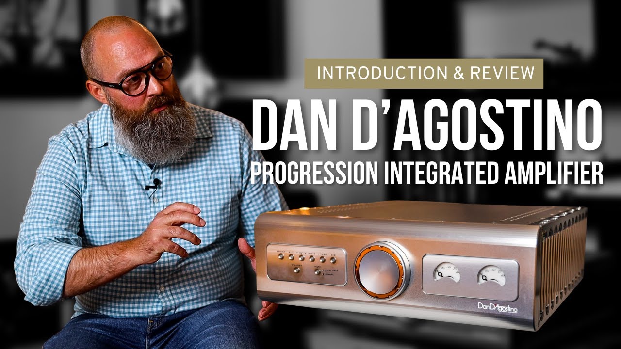 Dan D’agostino Progression Integrated Amplifier ~ Introduction and Review