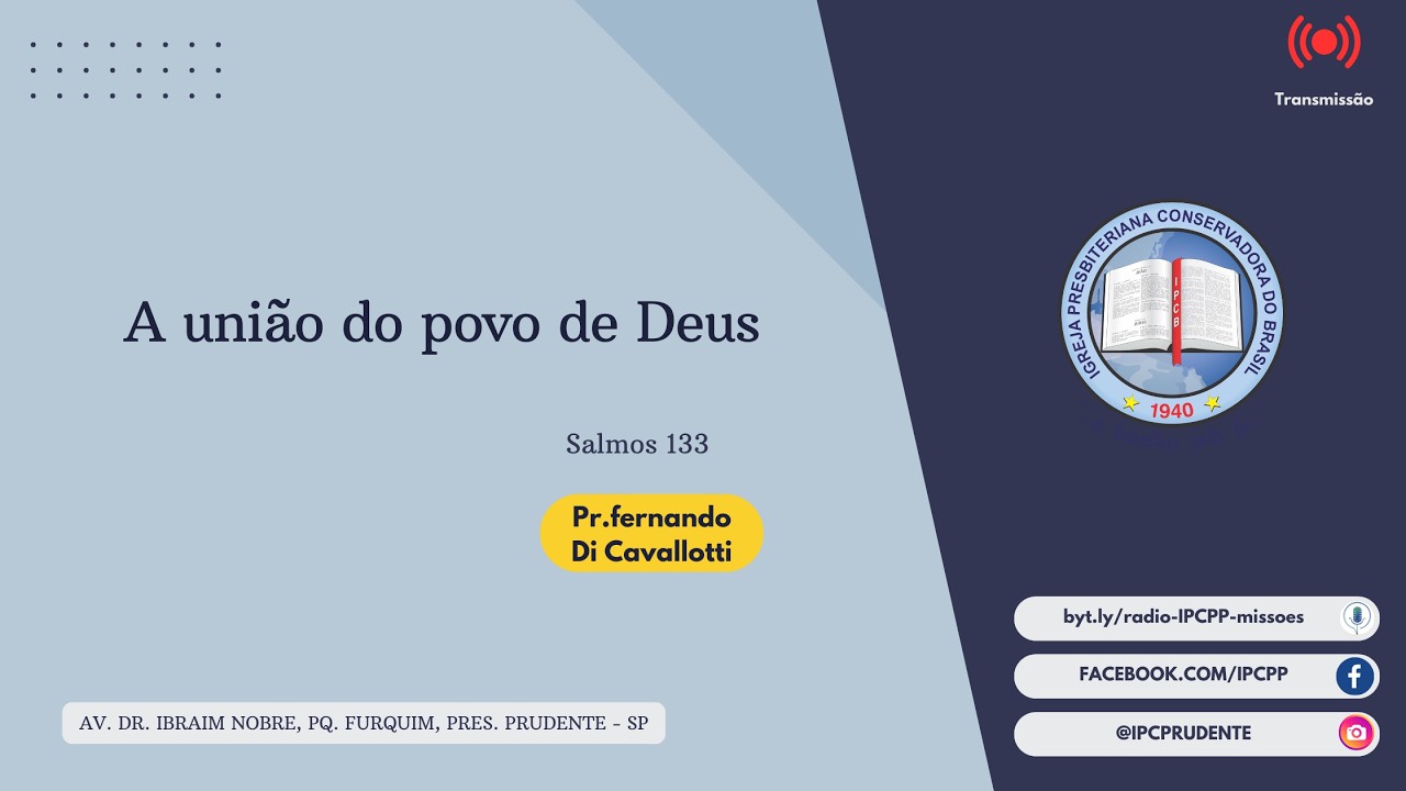 A UNIÃO DO POVO DE DEUS. - SALMOS 133 - PR. FERNANDO DI CAVALLOTTI