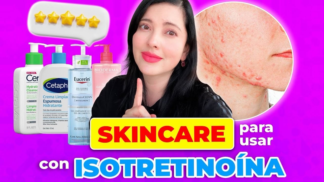 SKINCARE DURANTE EL TRATAMIENTO CON ISOTRETINOINA ✍🏻