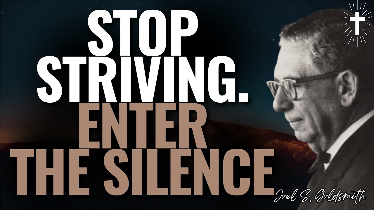 STOP STRIVING AND ENTER THE SILENCE | THE PATH OF TRUE HEALING & REST &mdash; JOELGOLDSMITH