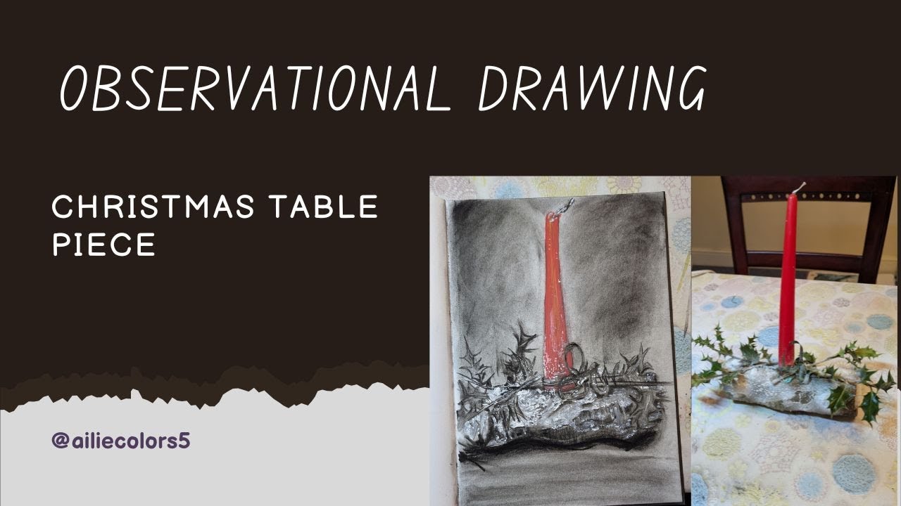 Observational Drawing: Charcoal & Acrylic Christmas Centerpiece