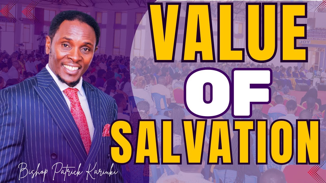 VALUE OF SALVATION (CONT') || BISHOP KARIUKI ||LUNCH HOUR SERVICE || 28.1.26