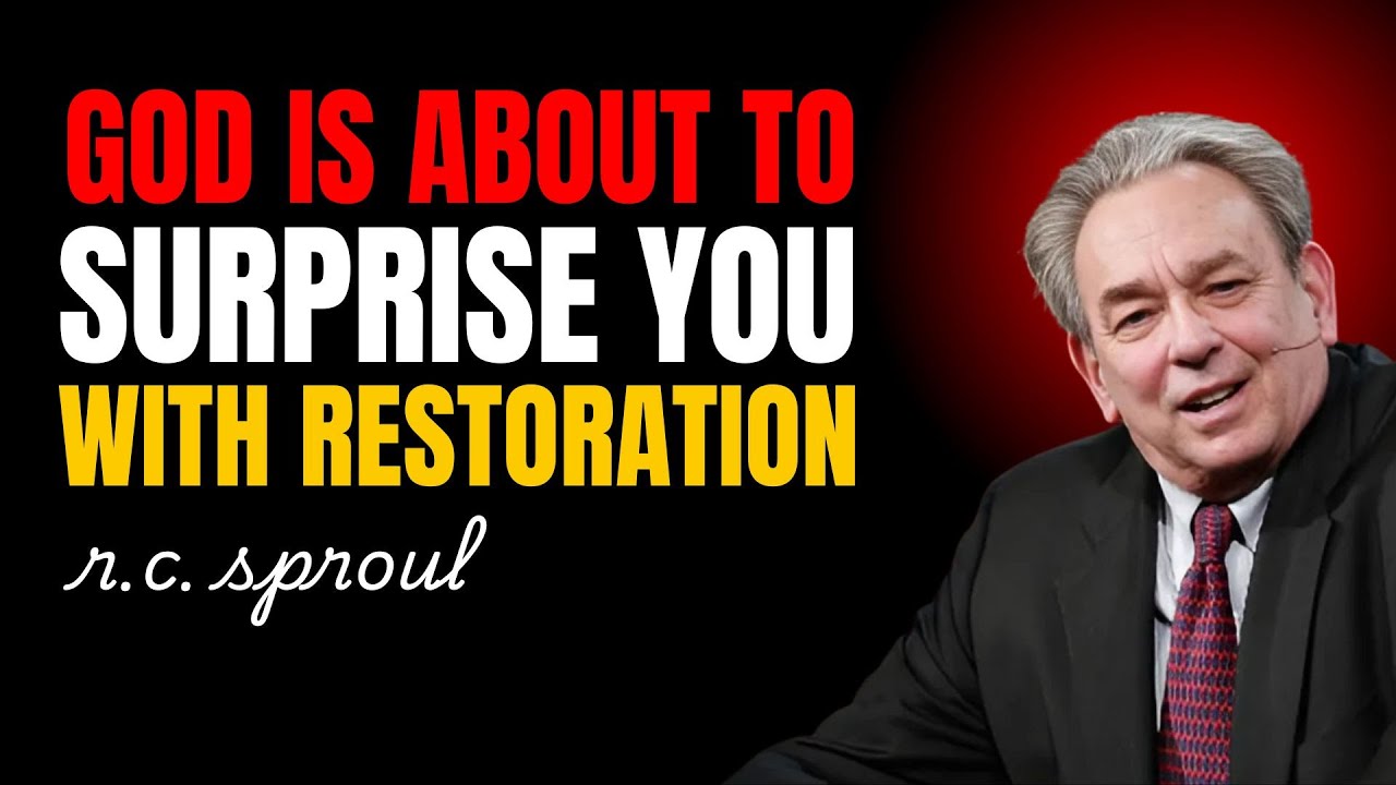 God Is About To Surprise You With Restoration | Rc Sproul Sermons On Prayer