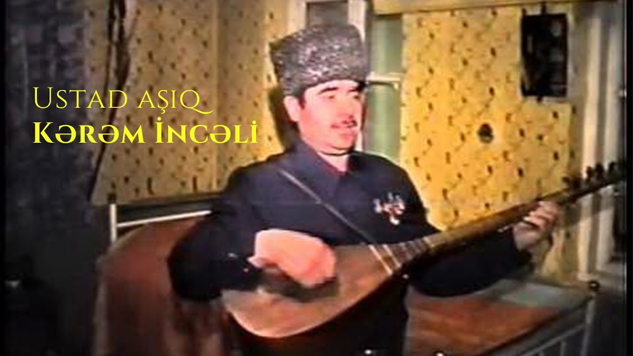 Ustad aşıq Kərəm İncəli