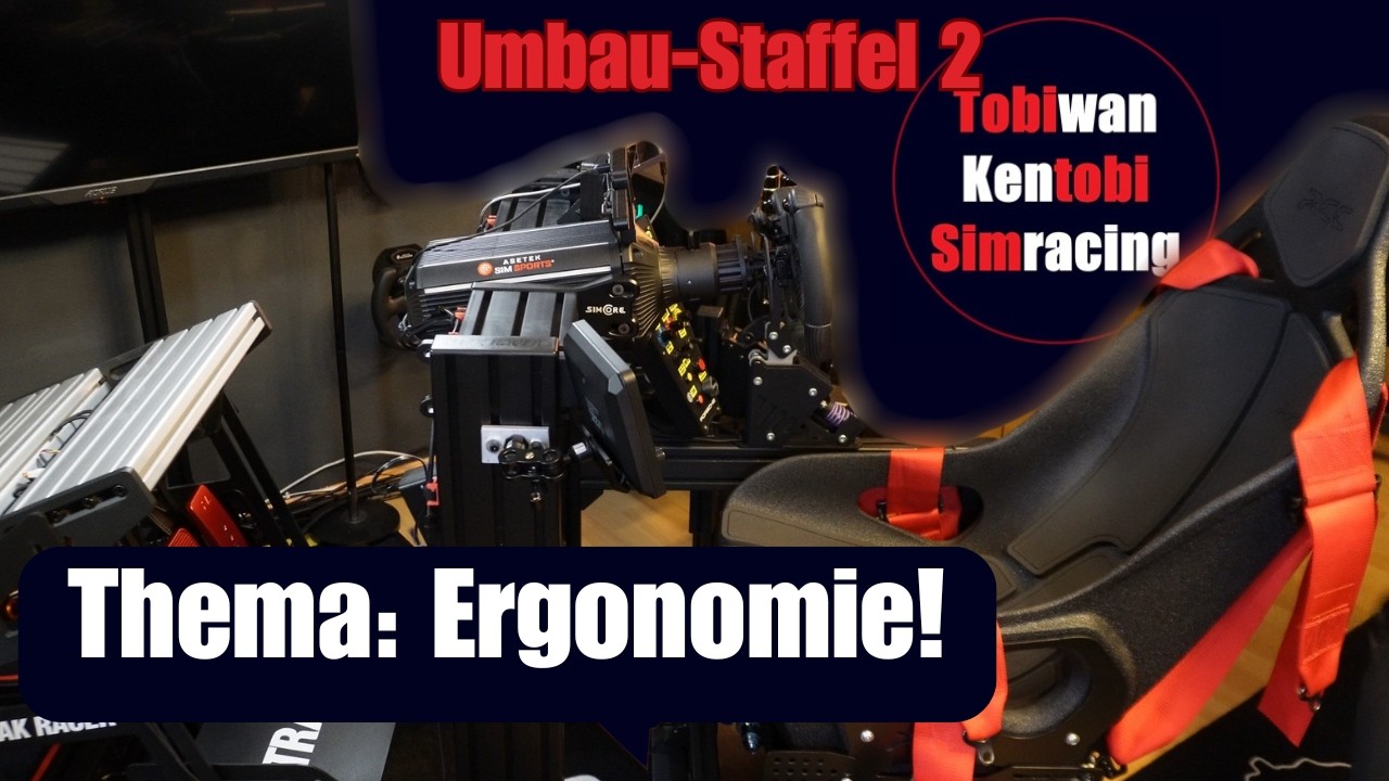 Rig-Umbau Staffel 2 - Ergonomie im Sim Racing!