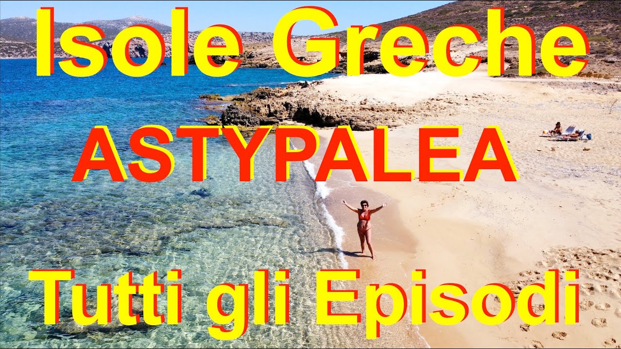 TUTTA Astypalea 😍 TUTTI gli EPISODI in un unico video (ISOLE GRECHE)