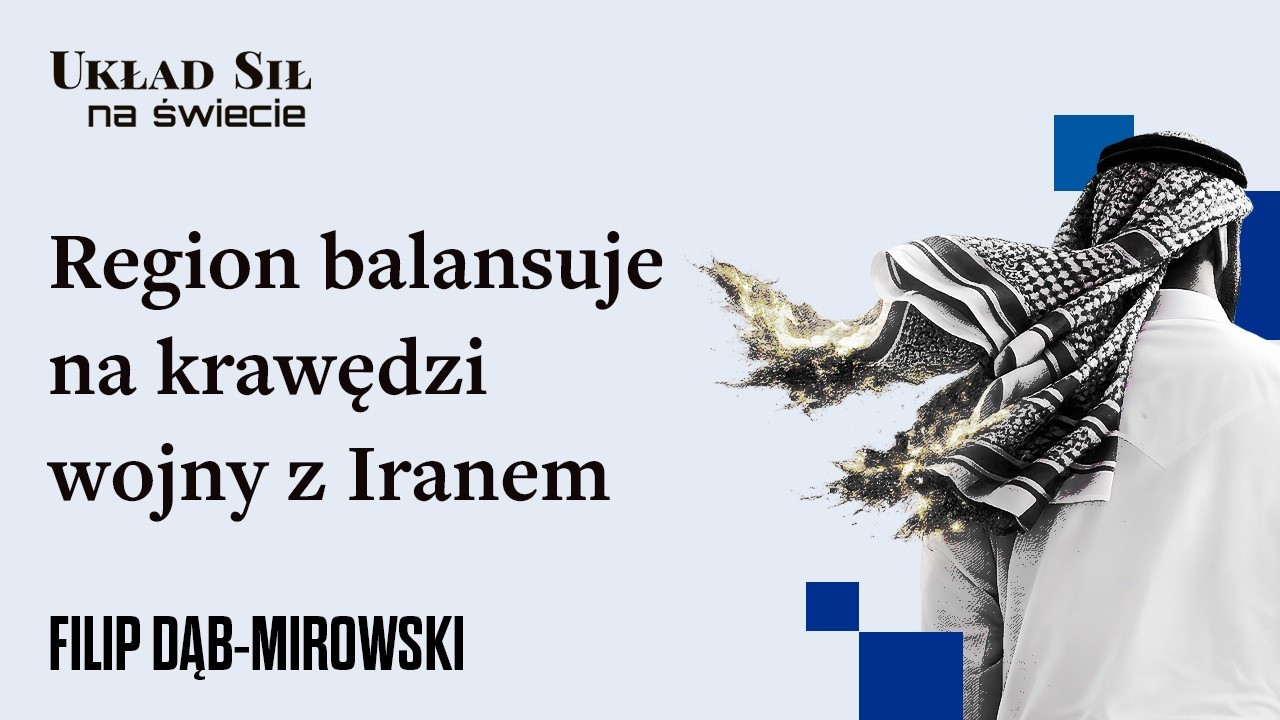 Region balansuje na krawędzi wojny z Iranem - Filip Dąb-Mirowski