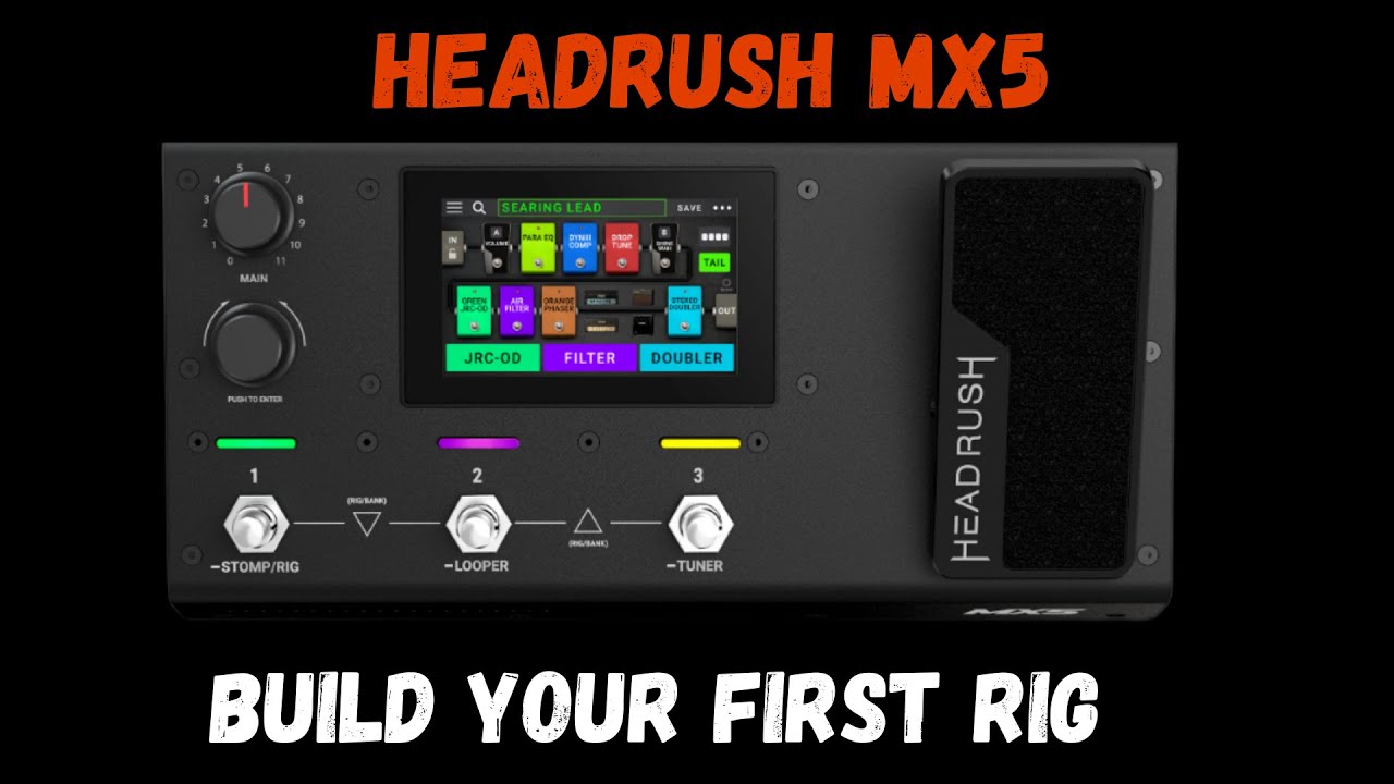 Build Your First Rig on the Headrush MX5