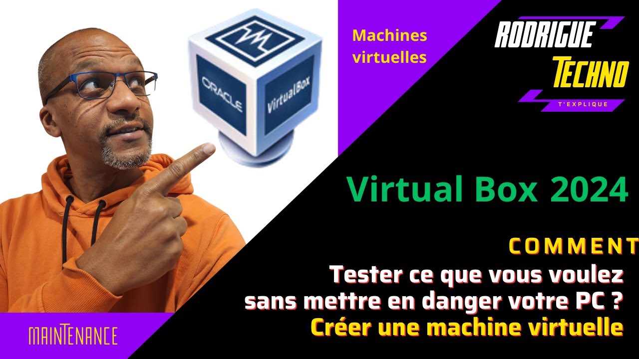 Comment installer une machine virtuelle VirtualBox pour faire des tests sans infecter son pc
