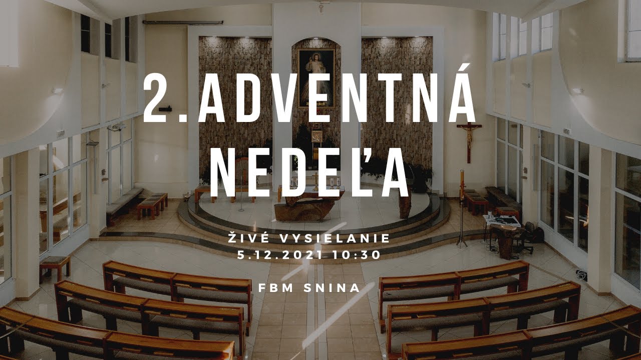 Živé vysielanie - 5.12.2021 - 2.Adventná nedeľa - 10:30hod - FBM Snina