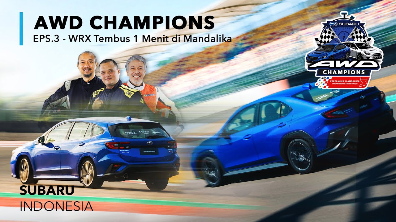 WRX Tembus 1 Menit di Mandalika - Subaru AWD Champions Episode 3