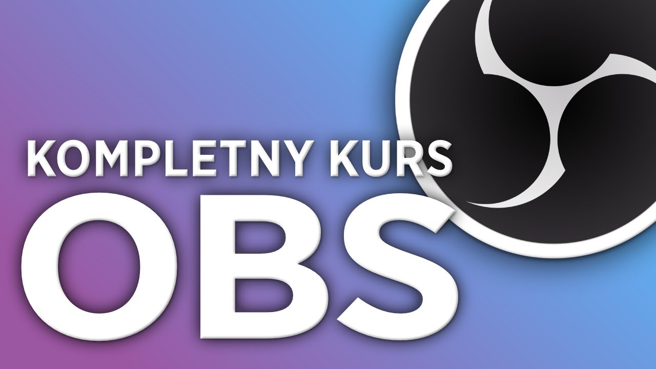 Kompletny kurs OBS Studio
