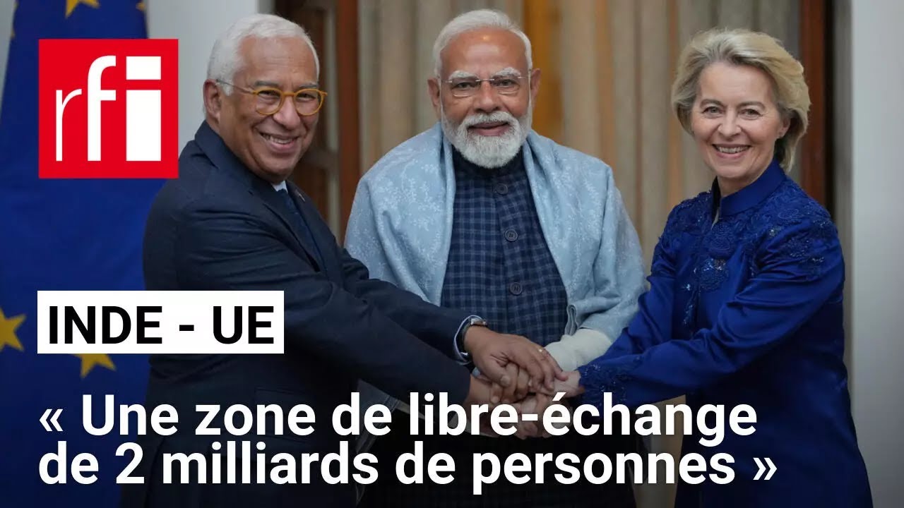 Accord commercial Inde - UE : « Une zone de libre-échange de 2 milliards de personnes » • RFI