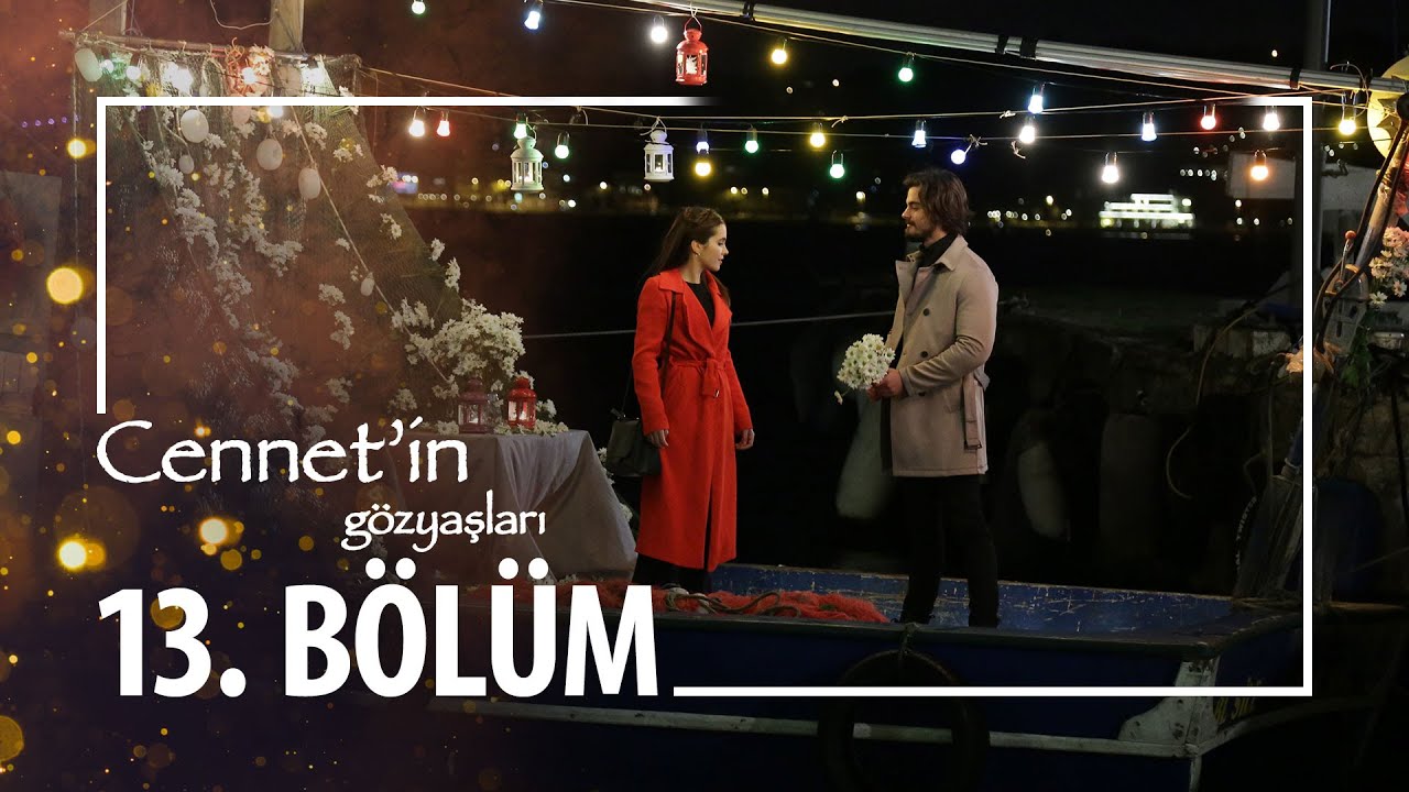 Cennet'in Gözyaşları 13. Bölüm