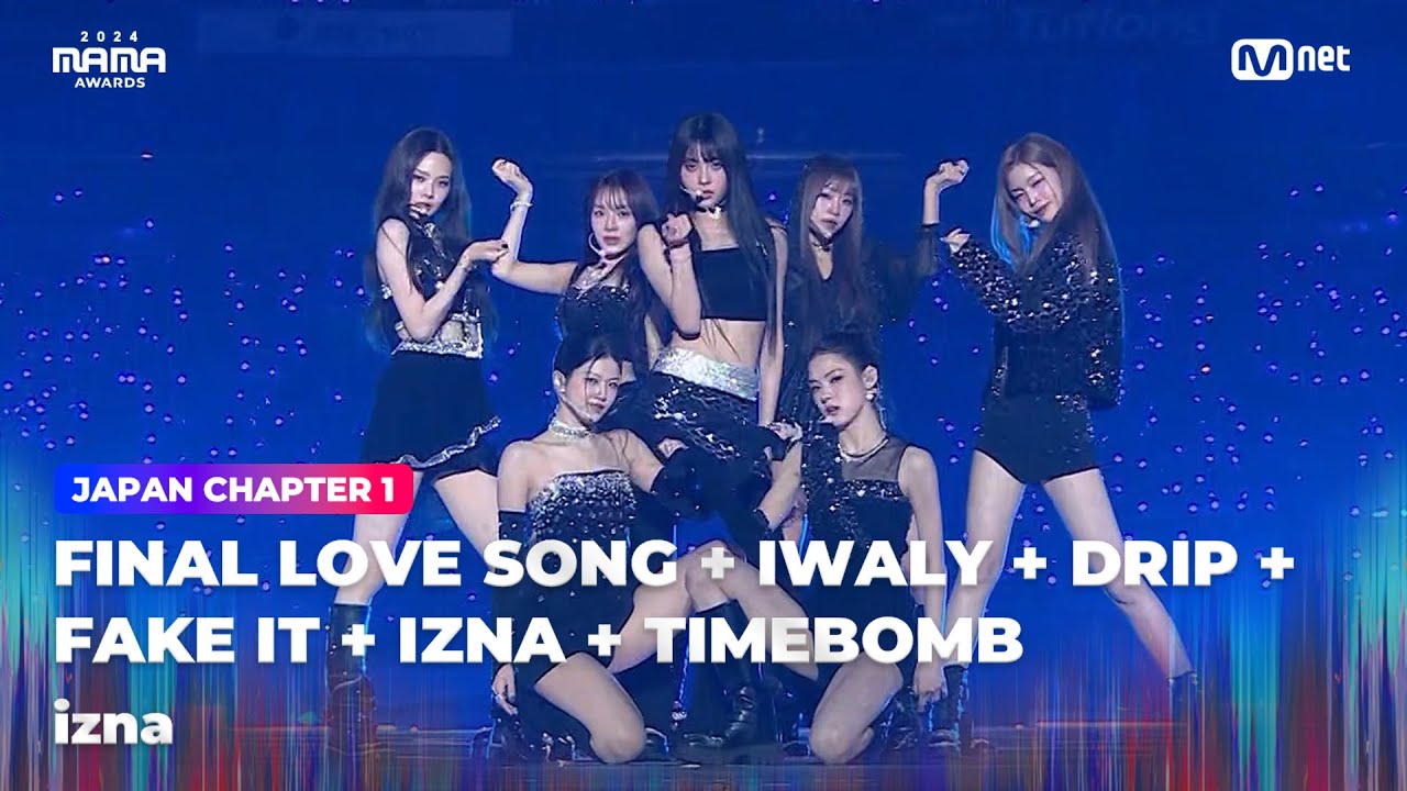 [#2024MAMA] izna (이즈나) - FINAL LOVE SONG + IWALY + DRIP + FAKE IT + IZNA + TIMEBOMB | Mnet 241122 방송