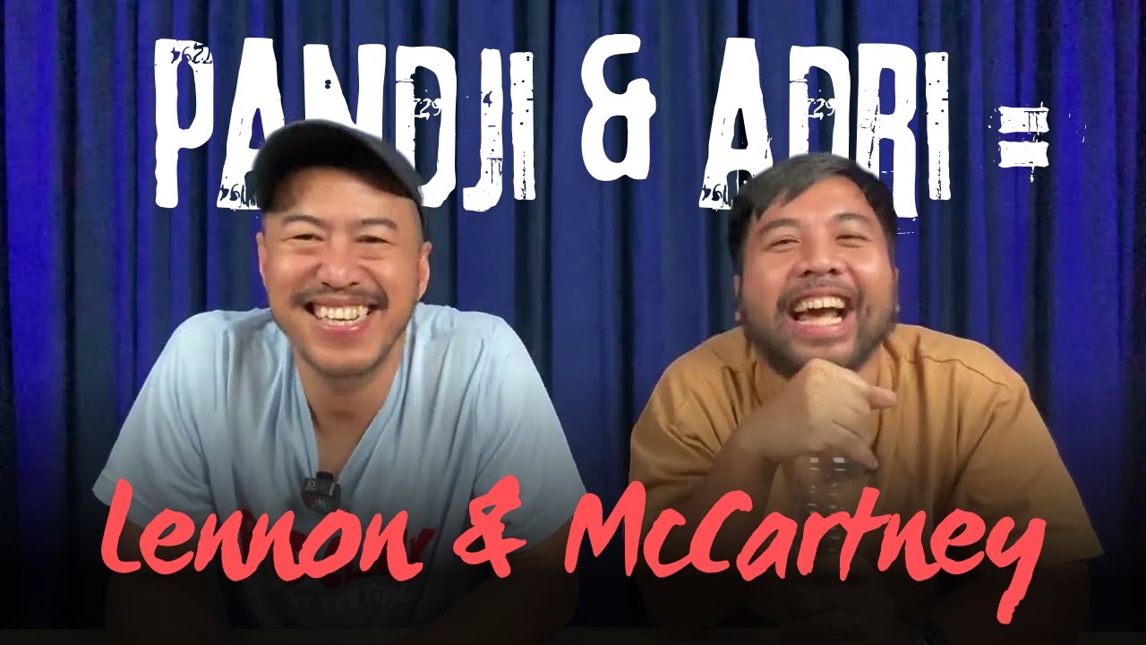 PANDJI & ADRI = LENNON & MCCARTNEY