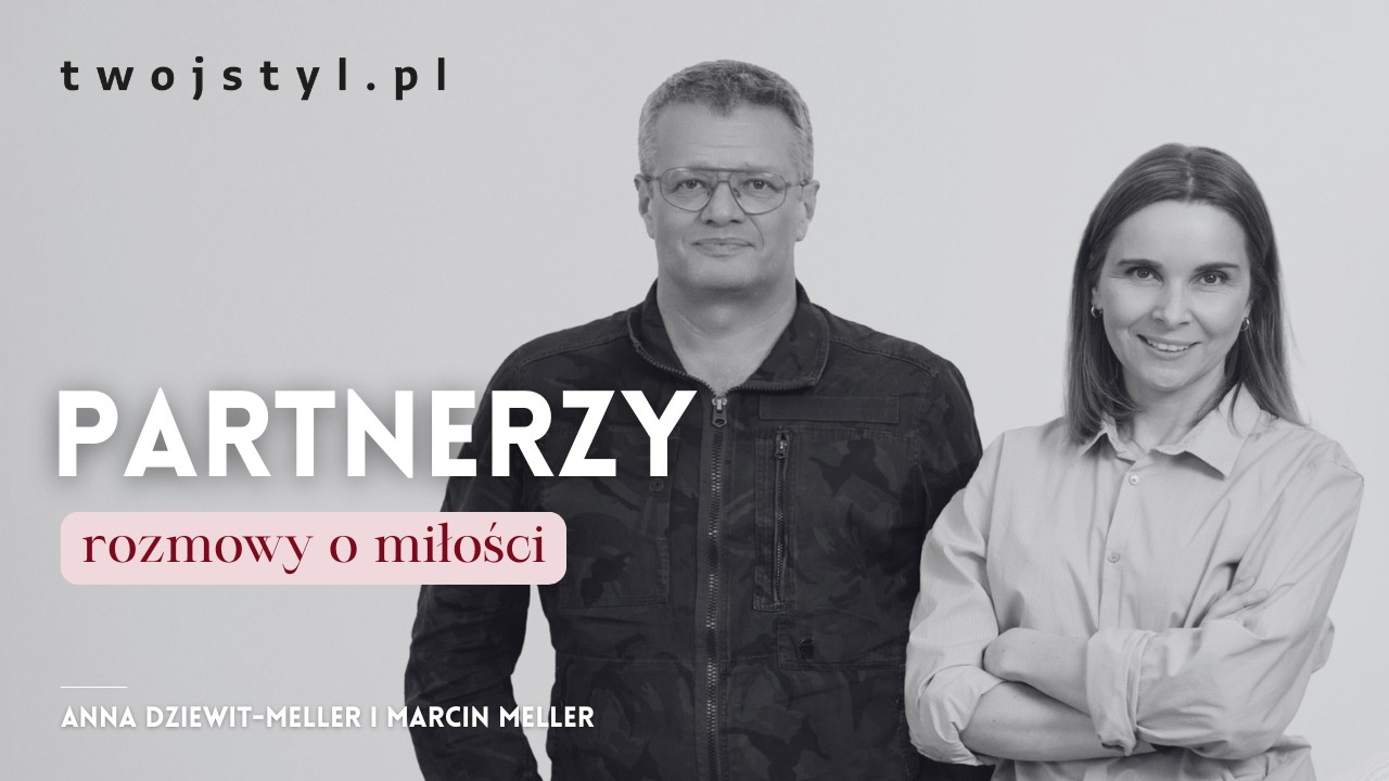 &bdquo;Doskonale się uzupełniamy&rdquo; : Marcin Meller i Anna Dziewit-Meller | Partnerzy odc. 5