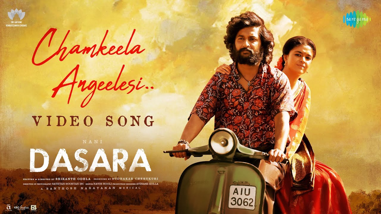 Chamkeela Angeelesi - Video Song | Dasara | Nani,Keerthy Suresh | Santhosh Narayanan| Srikanth Odela
