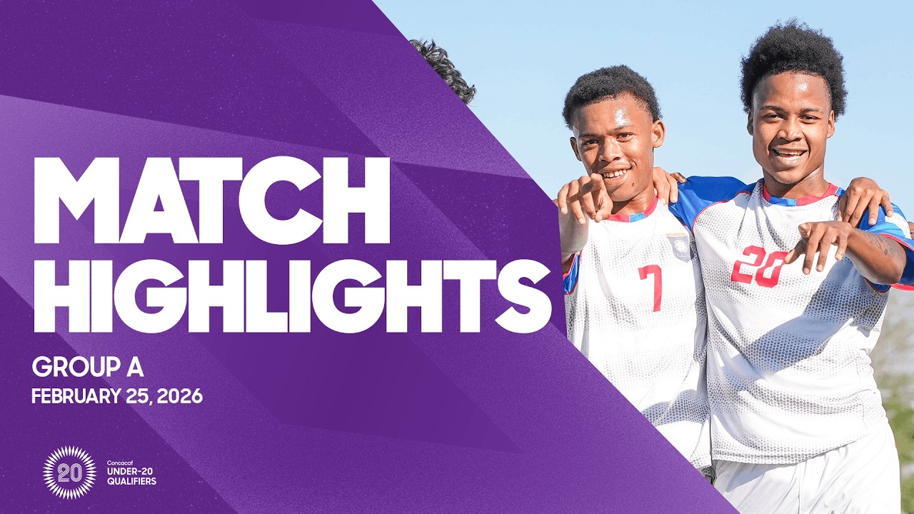 Group A Highlights, February 25 | 2026 Concacaf Men's Under-20 Qualifiers